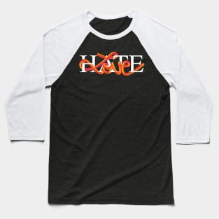 Love and Hate Baseball T-Shirt